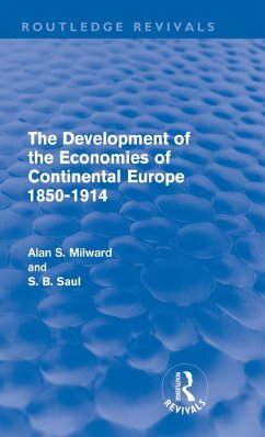 The Development of the Economies of Continental Europe 1850-1914 (Routledge Revivals) - Milward, Alan; Saul, S.