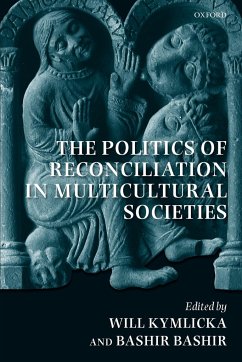 The Politics of Reconciliation in Multicultural Societies - Kymlicka, Will; Bashir, Bashir