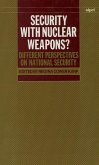 Security with Nuclear Weapons?: Different Perspectives on National Security