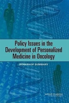 Policy Issues in the Development of Personalized Medicine in Oncology - Institute Of Medicine; Board On Health Care Services; National Cancer Policy Forum