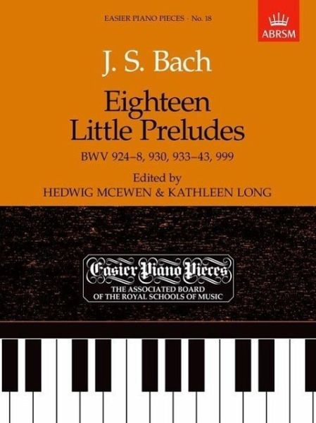 Eighteen Little Preludes BWV 924-8, 930, 933-43 & 999 Eighteen Little Preludes BWV 924-8, 930, 933-43 & 999