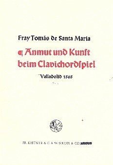 Cover Anmut und Kunst beim Clavichordspiel Übersetzung der Ausgabe Valladolid 1565