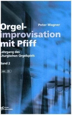 Orgelimprovisation mit Pfiff Band 2 - Wagner, Peter
