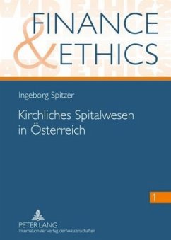 Kirchliches Spitalwesen in Österreich - Spitzer, Ingeborg