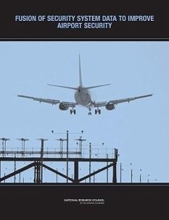 Fusion of Security System Data to Improve Airport Security - National Research Council; Division on Engineering and Physical Sciences; National Materials Advisory Board; Committee on Assessment of Security Technologies for Transportation