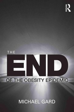 The End of the Obesity Epidemic - Gard, Michael (Charles Sturt University, Australia)