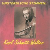 Unsterbliche Stimmen: Karl Schmitt-Walter(1)