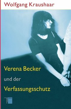Verena Becker und der Verfassungsschutz - Kraushaar, Wolfgang