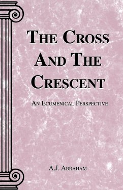 CROSS AND THE CRESCENT, THE - Abraham, A J