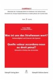 Was ist uns das Strafwesen wert? (f. d. Schweiz). Quelle valeur accordons-nous au droit pénal?