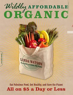 Wildly Affordable Organic - Watson, Linda