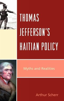 Thomas Jefferson's Haitian Policy - Scherr, Arthur