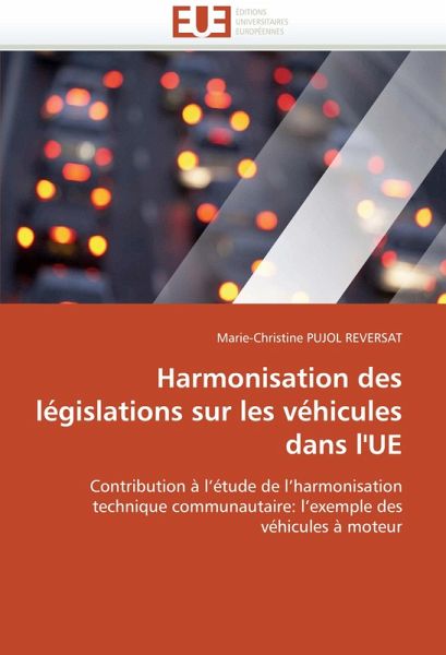 Harmonisation des législations sur les véhicules dans l''UE Harmonisation des législations sur les véhicules dans l''UE