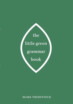 The Little Green Grammar Book - Tredinnick, Mark