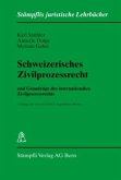 Schweizerisches Zivilprozessrecht Schweizerisches Zivilprozessrecht
