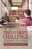 The Diversity Challenge: Social Identity and Intergroup Relations on the College Campus