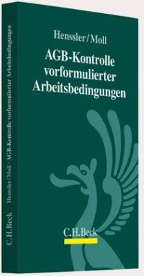 AGB-Kontrolle vorformulierter Arbeitsbedingungen - Henssler, Martin; Moll, Wilhelm