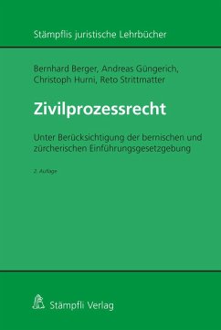 Zivilprozessrecht (Schweizer Recht) - Berger, Bernhard;Güngerich, Andreas;Hurni, Christoph