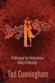 Young and in Love: Challenging the Unnecessary Delay of Marriage