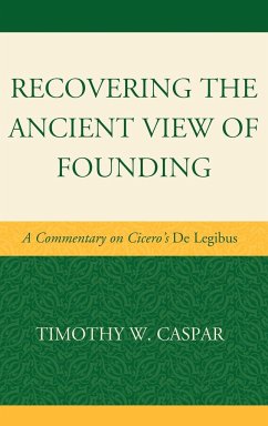 Recovering the Ancient View of Founding - Caspar, Timothy W.