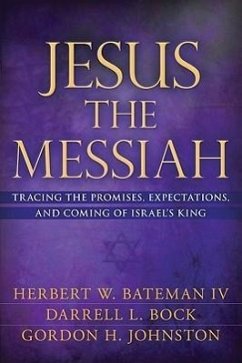 Jesus the Messiah - Bateman IV, Herbert W; Johnston, Gordon; Bock, Darrell L