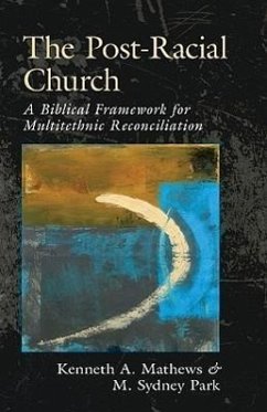 The Post-Racial Church - Mathews, Kenneth; Park, M Sydney