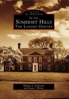 In the Somerset Hills: The Landed Gentry - Schleicher, William A.; Winter, Susan J.