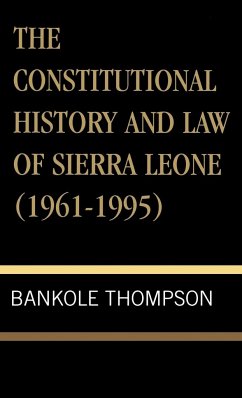 The Constitutional History and Law of Sierra Leone (1961-1995) - Thompson, Bankole