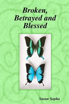 Broken, Betrayed and Blessed - Sopha, Susan