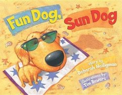 Fun Dog, Sun Dog - Heiligman, Deborah