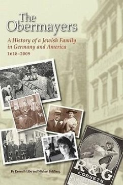 The Obermayers: A History of a Jewish Family in Germany and America, 1618-2009, 2nd Edition - Libo, Kenneth; Feldberg, Michael