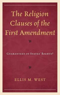 The Religion Clauses of the First Amendment - West, Ellis M.