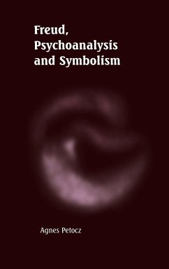 Freud, Psychoanalysis and Symbolism - Petocz, Agnes