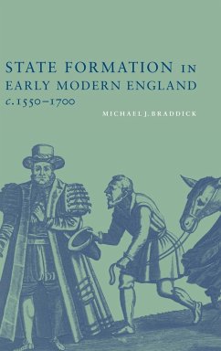 State Formation in Early Modern England, c.1550-1700 - Braddick, Michael J.