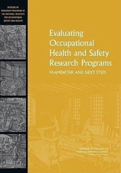 Evaluating Occupational Health and Safety Research Programs - National Research Council; Institute Of Medicine; Committee for the Review of Niosh Research Programs