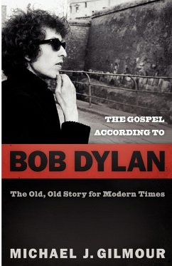 The Gospel according to Bob Dylan - Gilmour, Michael J