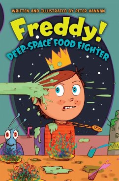 Freddy! Deep-Space Food Fighter - Hannan, Peter Sj