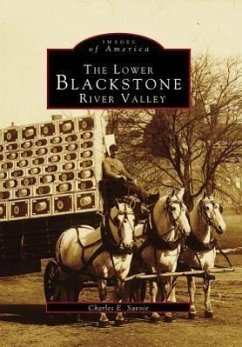 The Lower Blackstone River Valley - Savoie, Charles E.