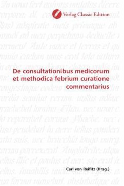 De consultationibus medicorum et methodica febrium curatione commentarius