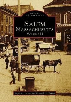 Salem, Massachusetts: Volume II - Schier, Stephen J.; Turino, Kenneth C.