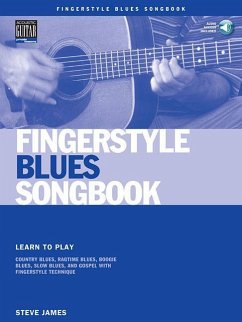 Fingerstyle Blues Songbook: Learn to Play Country Blues, Ragtime Blues, Boogie Blues & More [With CD (Audio)] - James, Steve