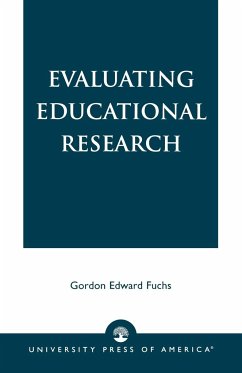 Evaluating Educational Research - Fuchs, Gordon Edward