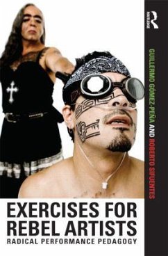 Exercises for Rebel Artists - Gomez Pena, Guillermo; Sifuentes, Roberto