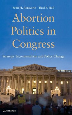 Abortion Politics in Congress - Ainsworth, Scott H.; Hall, Thad E.