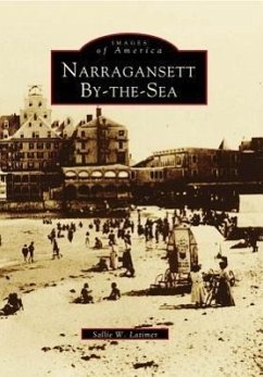 Narragansett, By-The-Sea, Rhode Island (Images Of America Series) Sallie W. Latimer Author