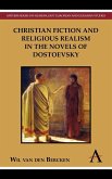 Christian Fiction and Religious Realism in the Novels of Dostoevsky