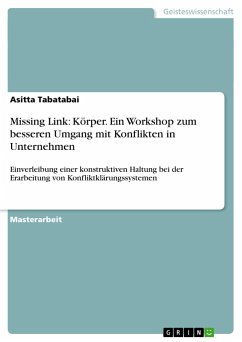 Missing Link: Körper. Ein Workshop zum besseren Umgang mit Konflikten in Unternehmen - Tabatabai, Asitta