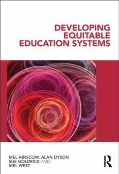 Developing Equitable Education Systems - Ainscow, Mel; Dyson, Alan; Goldrick, Sue