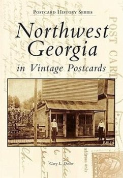 Northwest Georgia in Vintage Postcards - Doster, Gary L.