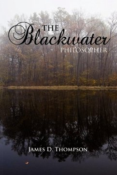 The Blackwater Philosopher - Thompson, James D.